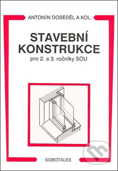 Kniha: Stavební konstrukce (Antonín Doseděl). Europa Sobotáles, 2013 Kniha: Stavební konstrukce (Antonín Doseděl). Europa Sobotáles, 2013
