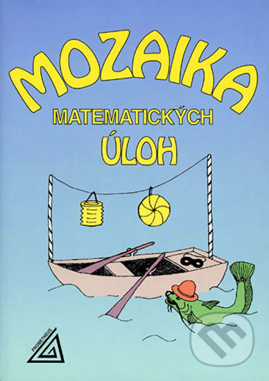 Kniha: Mozaika matematických úloh (Jiří Mída). Spoločnosť Prometheus, 2014 Kniha: Mozaika matematických úloh (Jiří Mída). Spoločnosť Prometheus, 2014
