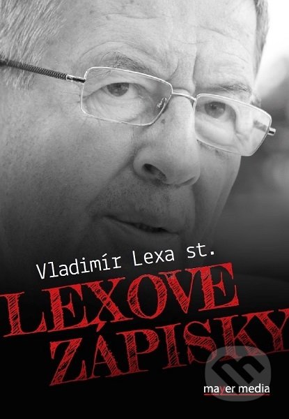 Kniha: Lexove zápisky (Vladimír Lexa st.). Mayer media, 2019 Kniha: Lexove zápisky (Vladimír Lexa st.). Mayer media, 2019