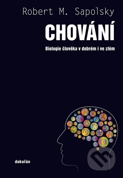 Kniha: Chování (Robert M. Sapolsky), 2019 Kniha: Chování (Robert M. Sapolsky), 2019