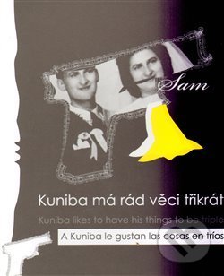 Kniha: Kuniba má rád věci třikrát (Sam). culture83, 2012 Kniha: Kuniba má rád věci třikrát (Sam). culture83, 2012
