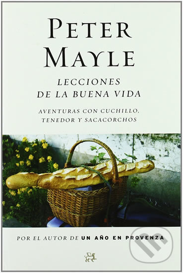 Kniha: Lecciones de la buena vida (Peter Mayle). El Aleph, 2002 Kniha: Lecciones de la buena vida (Peter Mayle). El Aleph, 2002