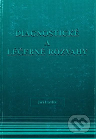 Diagnostické a léčebné rozvahy - Jiří Havlík, H+H