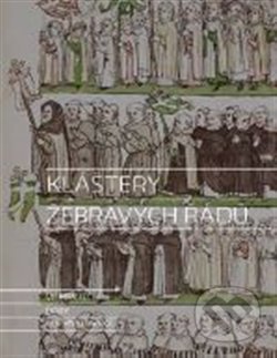 Kniha: Kláštery žebravých řádů (Dušan Foltýn). Nakladatelství Lidové noviny, 2026 Kniha: Kláštery žebravých řádů (Dušan Foltýn). Nakladatelství Lidové noviny, 2026