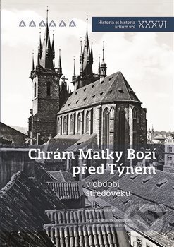 Kniha: Chrám Panny Marie před Týnem v období středověku (Jana Peroutková). Nakladatelství Lidové noviny, 2021 Kniha: Chrám Panny Marie před Týnem v období středověku (Jana Peroutková). Nakladatelství Lidové noviny, 2021