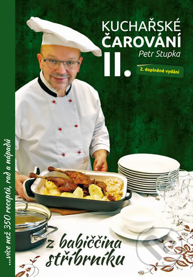 Kniha: Kuchařské čarování Petra Stupky II. (Petr Stupka). MCU, 2012 Kniha: Kuchařské čarování Petra Stupky II. (Petr Stupka). MCU, 2012