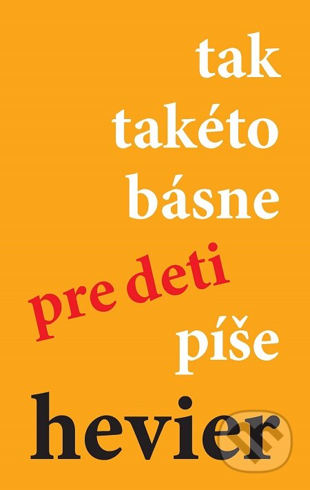 E-kniha: Tak taketo basne pre deti píše Hevier (Daniel Hevier). Publikumart, 2019 E-kniha: Tak taketo basne pre deti píše Hevier (Daniel Hevier). Publikumart, 2019