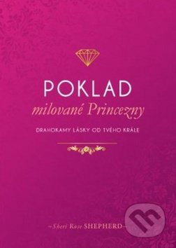 Kniha: Poklad milované Princezny (Sheri Rose Shepherd). Christian Project Support, 2019 Kniha: Poklad milované Princezny (Sheri Rose Shepherd). Christian Project Support, 2019