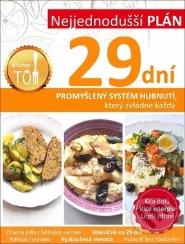 Kniha: Nejjednodušší plán 29 dní (Tomáš Kosačík). Břicháč Tom, 2019 Kniha: Nejjednodušší plán 29 dní (Tomáš Kosačík). Břicháč Tom, 2019