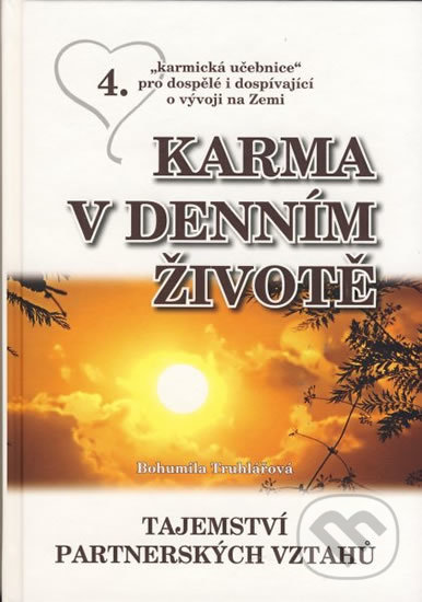 Kniha: Karma v denním životě 4 (Bohumila Truhlářová). Bohumila Truhlářová, 2014 Kniha: Karma v denním životě 4 (Bohumila Truhlářová). Bohumila Truhlářová, 2014