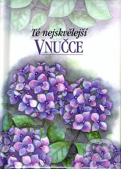 Kniha: Té nejskvělejší vnučce (Pam Brown). Slovart, 2004 Kniha: Té nejskvělejší vnučce (Pam Brown). Slovart, 2004