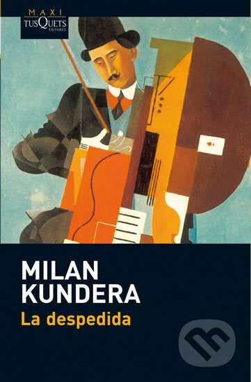 Kniha: La despedida (Milan Kundera). Tusquets, 2010 Kniha: La despedida (Milan Kundera). Tusquets, 2010