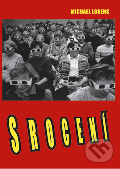Kniha: Srocení (Michael Lorenc). Drábek Antonín, 2007 Kniha: Srocení (Michael Lorenc). Drábek Antonín, 2007