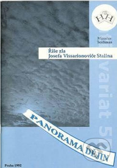 Kniha: Říše zla Josefa Vissarionoviče Stalina (Miroslav Tejchman). H+H, 1992 Kniha: Říše zla Josefa Vissarionoviče Stalina (Miroslav Tejchman). H+H, 1992