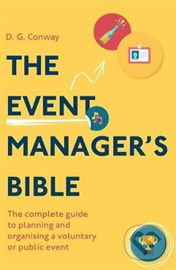 Kniha: The Event Manager's Bible (3rd Edition) (D.G. Conway). Little, Brown, 2019 Kniha: The Event Manager's Bible (3rd Edition) (D.G. Conway). Little, Brown, 2019