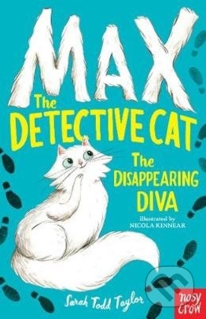 Kniha: Max the Theatre Cat and the Disappearing Diva (Sarah Todd Taylor). Nosy Crow, 2018 Kniha: Max the Theatre Cat and the Disappearing Diva (Sarah Todd Taylor). Nosy Crow, 2018