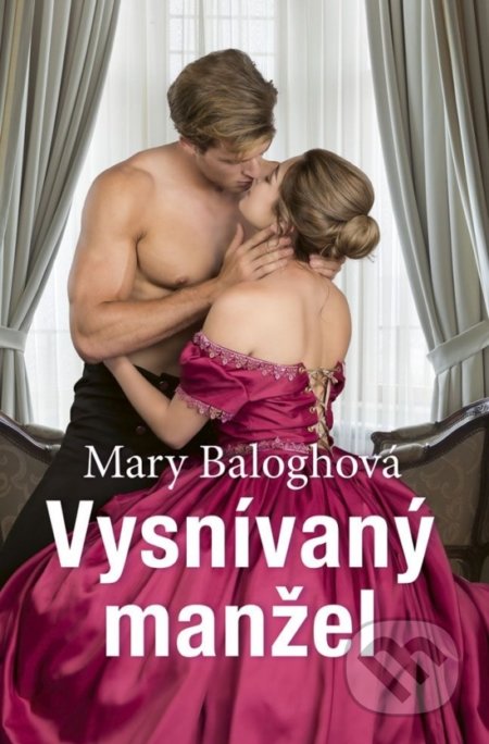 Kniha: Vysnívaný manžel (Mary Balogh). Slovenský spisovateľ, 2019 Kniha: Vysnívaný manžel (Mary Balogh). Slovenský spisovateľ, 2019