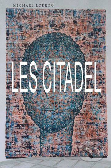 Kniha: Les citadel (Michael Lorenc). Drábek Antonín, 2005 Kniha: Les citadel (Michael Lorenc). Drábek Antonín, 2005