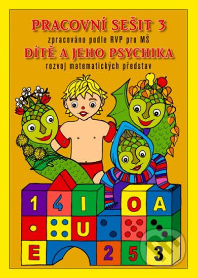 Kniha: Pracovní sešit MŠ 3 - Dítě a psychika (MC nakladatelství). MC nakladatelství, 2014 Kniha: Pracovní sešit MŠ 3 - Dítě a psychika (MC nakladatelství). MC nakladatelství, 2014