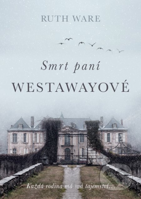 Smrt paní Westawayové - Ruth Ware, XYZ, 2019