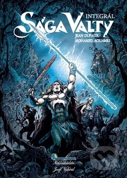 Kniha: Sága Valty (Jean Dufaux). Nakladatelství Josef Vybíral, 2019 Kniha: Sága Valty (Jean Dufaux). Nakladatelství Josef Vybíral, 2019