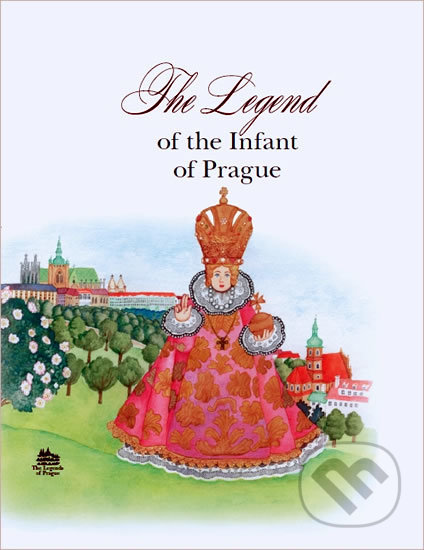 The Legend of the Infant of Prague - Ivana Pecháčková, Jarmila Marešová (ilustrácie), Meander, 2012