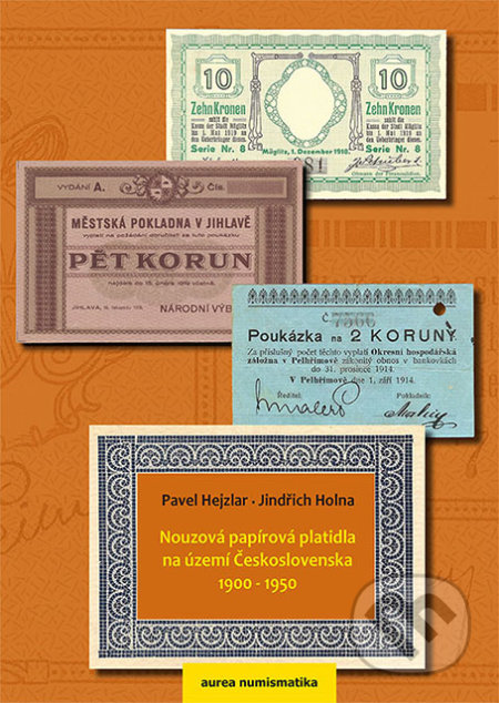 Kniha: Nouzová papírová platidla na území Československa 1900 - 1950 (Pavel Hejzlar). Aurea numismatika, 2019 Kniha: Nouzová papírová platidla na území Československa 1900 - 1950 (Pavel Hejzlar). Aurea numismatika, 2019
