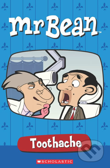 Kniha: Mr Bean Toothache (Robin Newton). Scholastic, 2011 Kniha: Mr Bean Toothache (Robin Newton). Scholastic, 2011