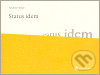 Kniha: Status idem (Norbert Holub). Masarykova univerzita, 2007 Kniha: Status idem (Norbert Holub). Masarykova univerzita, 2007