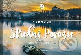 Kniha: Čarovné Stredné Považie (Martin Kmeť). CBS, 2019 Kniha: Čarovné Stredné Považie (Martin Kmeť). CBS, 2019