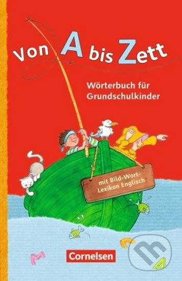 Kniha: Von A bis Zett: Wörterbuch für Grundschulkinder (Gerhard Sennlaub). Cornelsen Verlag Kniha: Von A bis Zett: Wörterbuch für Grundschulkinder (Gerhard Sennlaub). Cornelsen Verlag