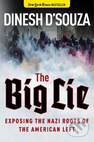 Kniha: The Big Lie (Dinesh D'Souza). Regnery, 2018 Kniha: The Big Lie (Dinesh D'Souza). Regnery, 2018