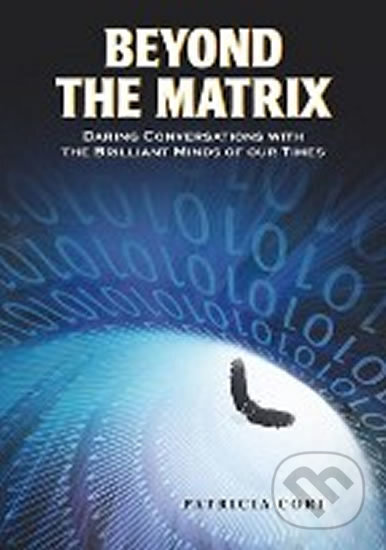 Kniha: Beyond the Matrix (Patricia Cori). North Atlantic Books, 2010 Kniha: Beyond the Matrix (Patricia Cori). North Atlantic Books, 2010