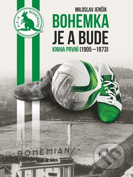 E-kniha: Bohemka je a bude - Kniha první (1905-1973) (Miloslav Jenšík). Epocha, 2019 E-kniha: Bohemka je a bude - Kniha první (1905-1973) (Miloslav Jenšík). Epocha, 2019
