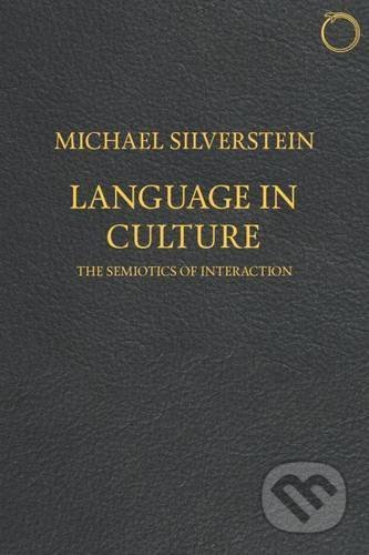Kniha: Language in Culture (Michael Silverstein). Hau, 2018 Kniha: Language in Culture (Michael Silverstein). Hau, 2018