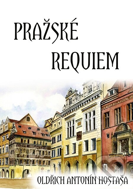 E-kniha: Pražské requiem (Oldřich Antonín Hostaša). E-knihy jedou E-kniha: Pražské requiem (Oldřich Antonín Hostaša). E-knihy jedou