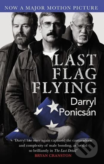 Kniha: Last Flag Flying (Darryl Ponicsan). Gollancz, 2017 Kniha: Last Flag Flying (Darryl Ponicsan). Gollancz, 2017