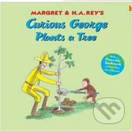 Kniha: Curious George Plants a Tree (H.A. Rey). Houghton Mifflin, 2010 Kniha: Curious George Plants a Tree (H.A. Rey). Houghton Mifflin, 2010