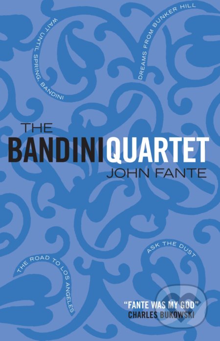 Kniha: The Bandini Quartet (John Fante). Canongate Books, 2004 Kniha: The Bandini Quartet (John Fante). Canongate Books, 2004