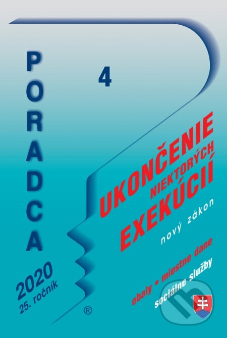 Kniha: Poradca 4/2020 - Zákon o ukončení niektorých exekučných konaní – nový zákon s komentárom (Poradca s.r.o.). Poradca s.r.o., 2019 Kniha: Poradca 4/2020 - Zákon o ukončení niektorých exekučných konaní – nový zákon s komentárom (Poradca s.r.o.). Poradca s.r.o., 2019