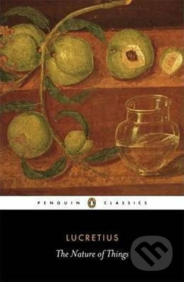 Kniha: The Nature of Things (Lucretius). Penguin Books, 2008 Kniha: The Nature of Things (Lucretius). Penguin Books, 2008