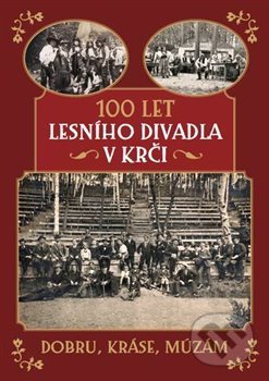 Kniha: 100 let Lesního divadla v Krči (Kateřina Kroupová). GEMINI, 2014 Kniha: 100 let Lesního divadla v Krči (Kateřina Kroupová). GEMINI, 2014