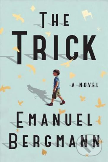 Kniha: The Trick (Emanuel Bergmann). Simon & Schuster, 2017 Kniha: The Trick (Emanuel Bergmann). Simon & Schuster, 2017