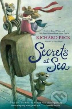 Kniha: Secrets at Sea (Richard Peck). Penguin Books, 2011 Kniha: Secrets at Sea (Richard Peck). Penguin Books, 2011