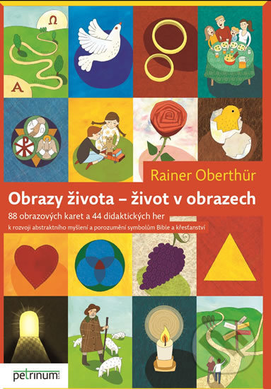 Kniha: Obrazy života - život v obrazech (Rainer Oberthür). Petrinum, 2017 Kniha: Obrazy života - život v obrazech (Rainer Oberthür). Petrinum, 2017
