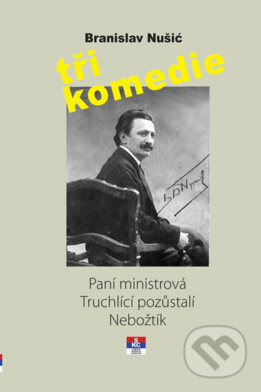 Kniha: Tři komedie - Paní ministrová, Truchlící pozůstali, Nebožtík (Branislav Nušić). Srbské sdružení sv. Sáva, 2019 Kniha: Tři komedie - Paní ministrová, Truchlící pozůstali, Nebožtík (Branislav Nušić). Srbské sdružení sv. Sáva, 2019