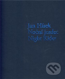 Kniha: Noční jezdec / Night Rider (Jan Hísek). Arbor vitae, 2011 Kniha: Noční jezdec / Night Rider (Jan Hísek). Arbor vitae, 2011