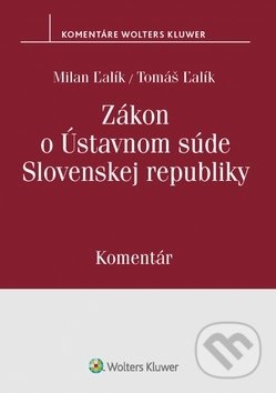 Kniha: Zákon o Ústavnom súde Slovenskej republiky (Milan Ľalík a Tomáš Ľalík). Wolters Kluwer, 2019 Kniha: Zákon o Ústavnom súde Slovenskej republiky (Milan Ľalík a Tomáš Ľalík). Wolters Kluwer, 2019