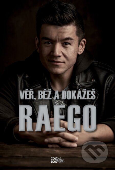 E-kniha: Věř, běž a dokážeš (Ladislav Raego Pham). CooBoo CZ, 2019 E-kniha: Věř, běž a dokážeš (Ladislav Raego Pham). CooBoo CZ, 2019