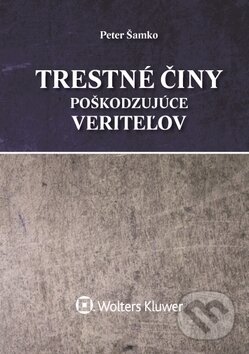 Kniha: Trestné činy poškodzujúce veriteľov (Peter Šamko). Wolters Kluwer, 2019 Kniha: Trestné činy poškodzujúce veriteľov (Peter Šamko). Wolters Kluwer, 2019